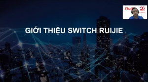 Ruijie Webinar : Switch Overview 2020 May 22